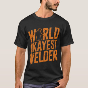 T-shirt World Okayest Welder Funny Welding Humour cadeau S