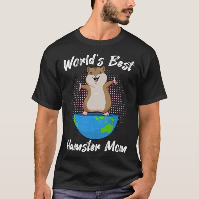 T-shirt World S Best Hamster Mom (Devant)