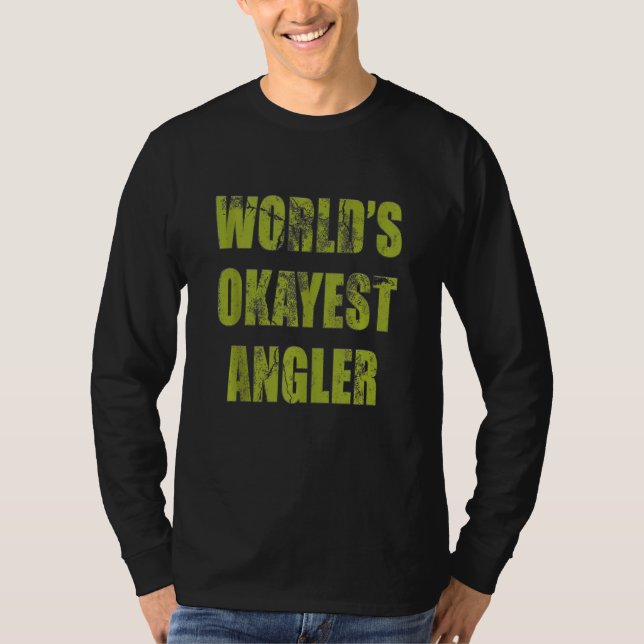 T-shirt World S Okayest Angler Funny Sarcastic (Devant)
