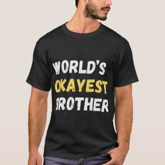 T-shirt World_s okayest frère -