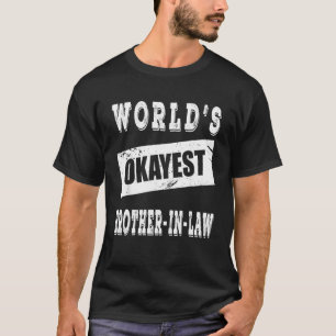 T-shirt World S Okayest Frère En Droit