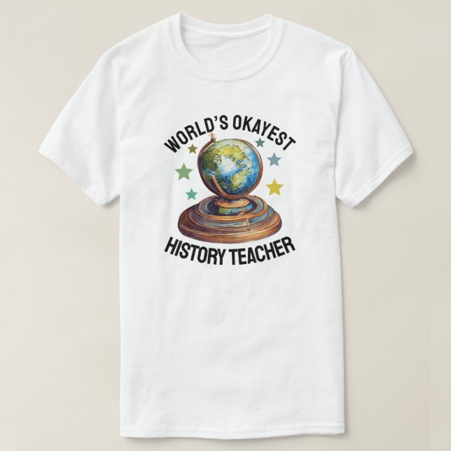 T-shirt World’s Okayest History Teacher (Design devant)
