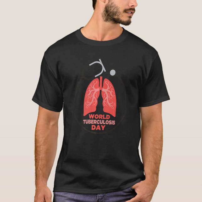 T-shirt World Tuberculosis Day Tuberculosis Awareness  Wor (Devant)
