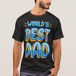 T-shirt Worlds Best Dad Fathers Day Gift for Dad friend