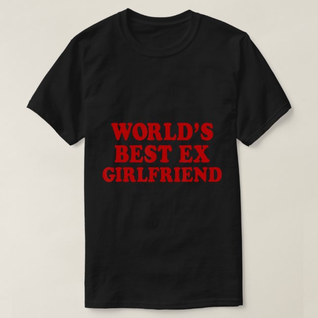 T-shirt World's Best Ex Girlfriend (Design devant)