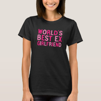 T-shirt World's Best Ex Girlfriend  sayings  4