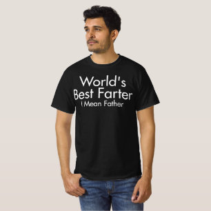 T-shirt World's Best Farter I Mean Father Shirt Funny Dad