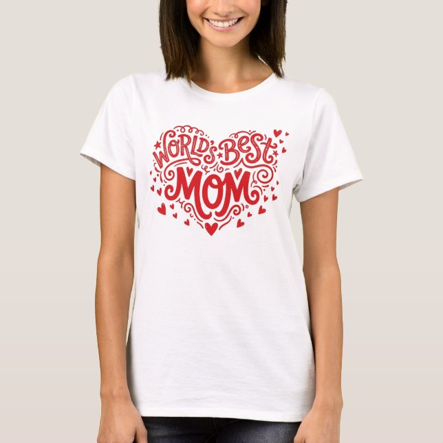 T-shirt World's Best Mom Red Heart Hand-Lettered  (Devant)