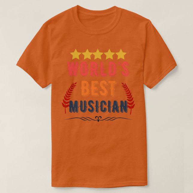 T-shirt Worlds Best Musician Funny Cool Musician Quote Gif (Design devant)