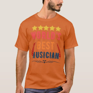 T-shirt Worlds Best Musician Funny Cool Musician Quote Gif