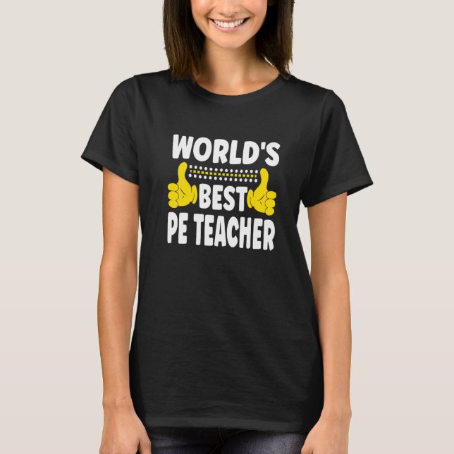 T-shirt World's Best PE Teacher Job Title Profession PE Te (Devant)