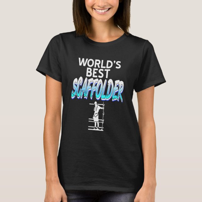 T-shirt Worlds Best Scaffolder Construction Work Pride (Devant)