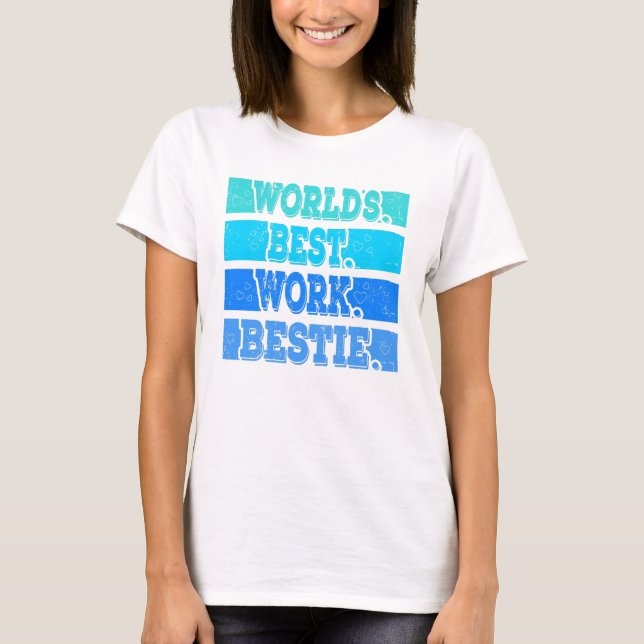 T-shirt Worlds Best Work (Devant)