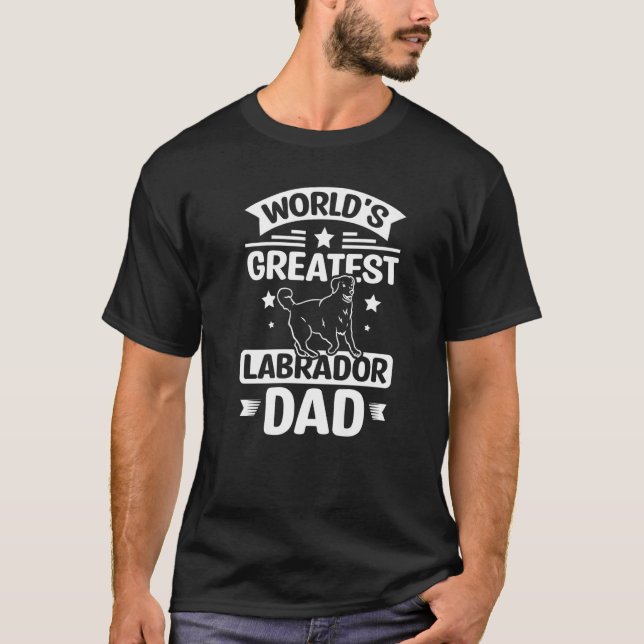 T-shirt World's greatest labrador dad Premium (Devant)
