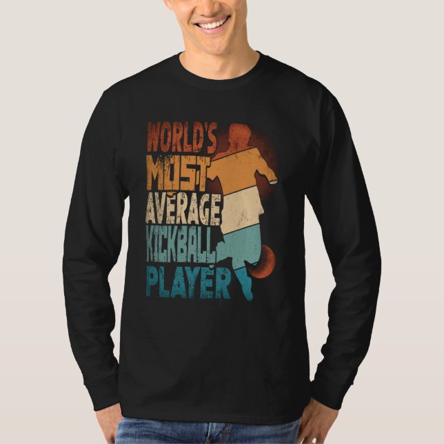 T-shirt World's Most Average Kickball Player Kickballer (Devant)