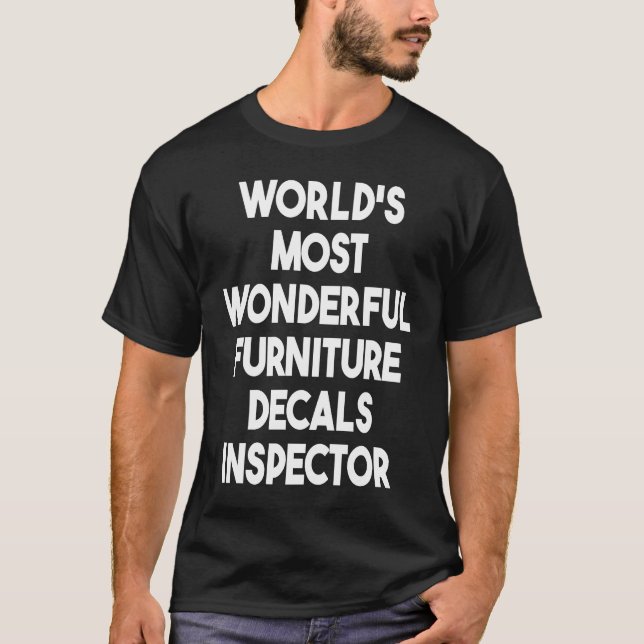 T-shirt World's Most Wonderful Furniture Decals Inspector (Devant)