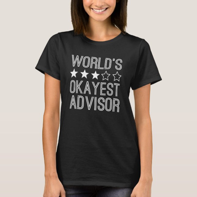 T-shirt Worlds Okayest Advisor  Advisor 1 (Devant)
