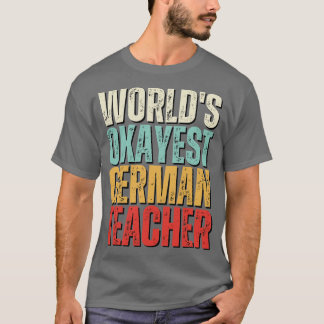 T-shirt Worlds Okayest Allemand Enseignant Cadeau Pour All