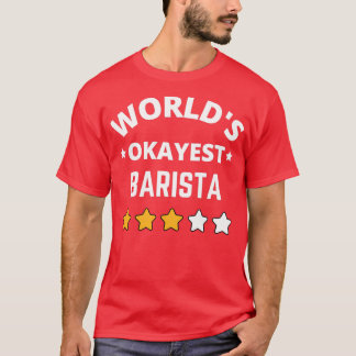 T-shirt Worlds Okayest Barista Cadeau