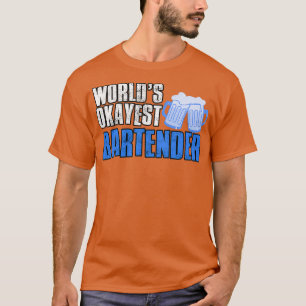 T-shirt Worlds Okayest Bartender 9