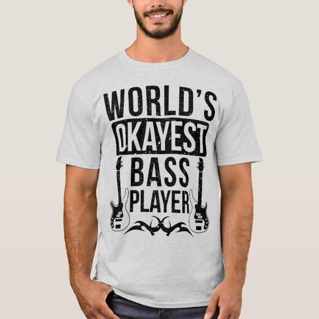 T-shirt WORLD'S OKAYEST BASS PLAYER 2 (Devant)
