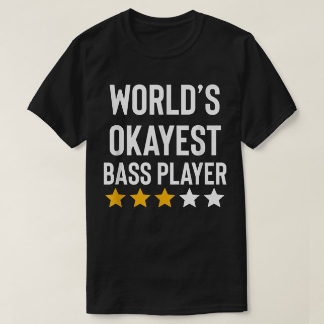 T-shirt Worlds Okayest Bass Player Musique Funny Bass Guit (Design devant)