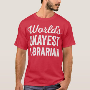 T-shirt Worlds Okayest Bibliothécaire Funny Sarcastic Best