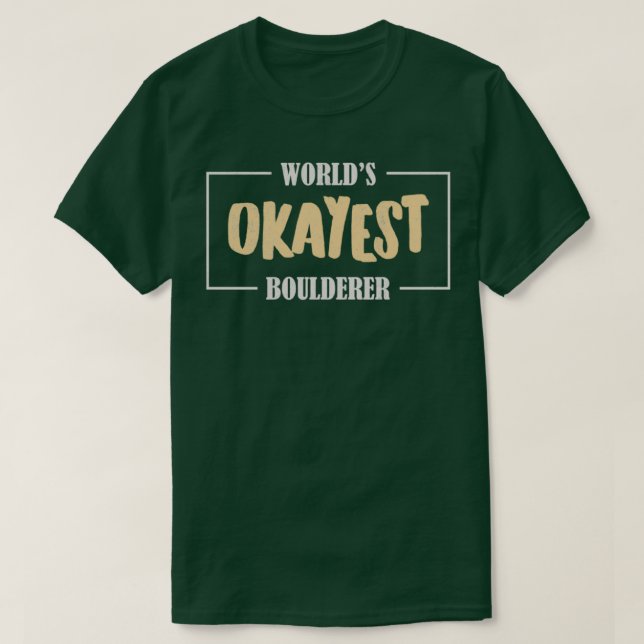 T-shirt Worlds Okayest Boulderer (Design devant)