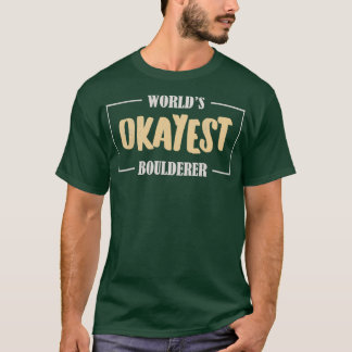 T-shirt Worlds Okayest Boulderer