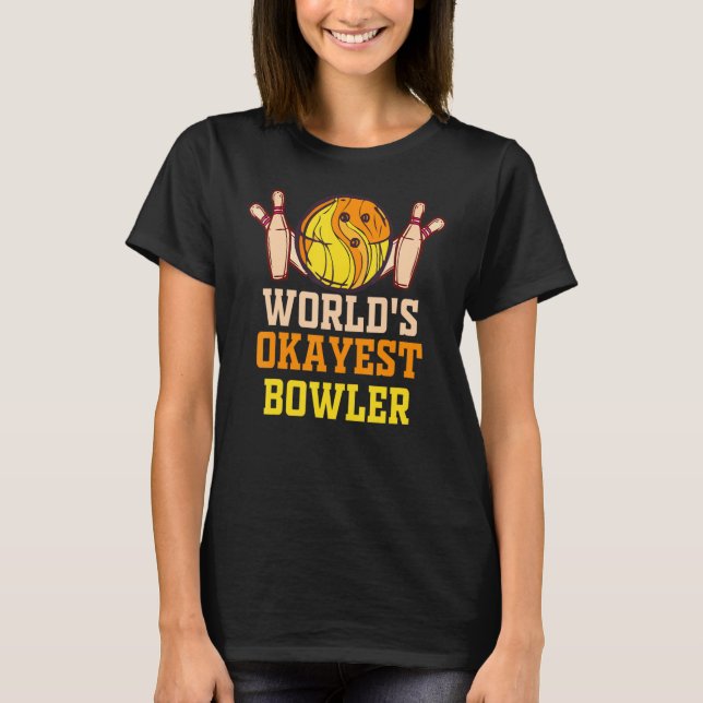 T-shirt Worlds Okayest Bowler Mens Bowling Ball   Bowler (Devant)
