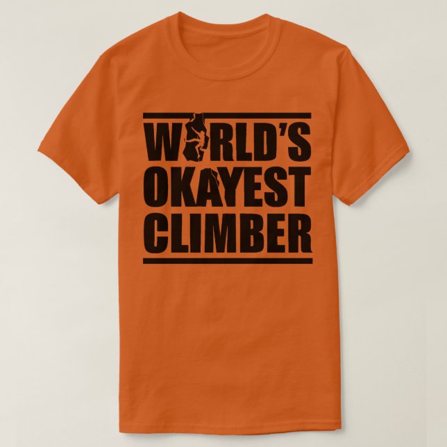 T-SHIRT WORLDS OKAYEST CLIMBER 1 (Design devant)