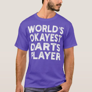 T-shirt Worlds Okayest Darts Player fléchettes Player Tee