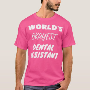 T-shirt Worlds Okayest Dental Assistant 1