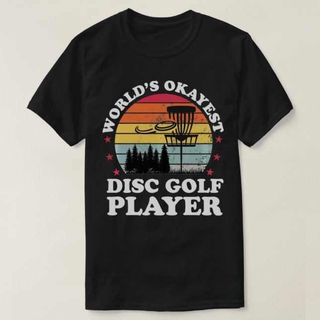 T-shirt Worlds Okayest Disc Golf Player Funny Frisbee Golf (Design devant)