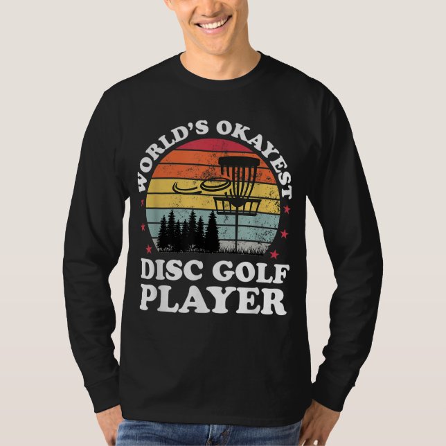 T-shirt Worlds Okayest Disc Golf Player Funny Frisbee Golf (Devant)