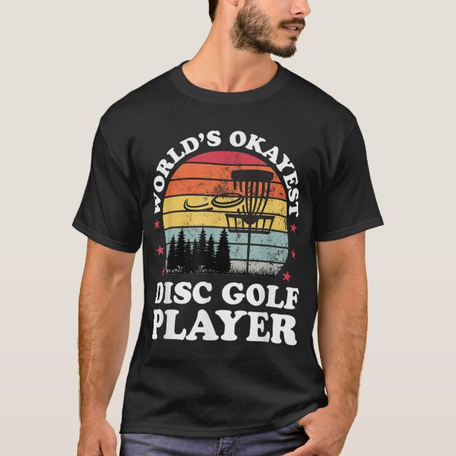 T-shirt Worlds Okayest Disc Golf Player Funny Frisbee Golf (Devant)