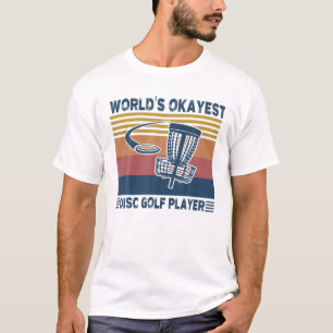 T-shirt Worlds Okayest Disc Golf Player Funny Frisbee Golf