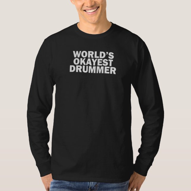 T-shirt World's Okayest Drummer (Devant)