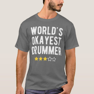 T-shirt Worlds Okayest Drummer Funny Musician Band Player