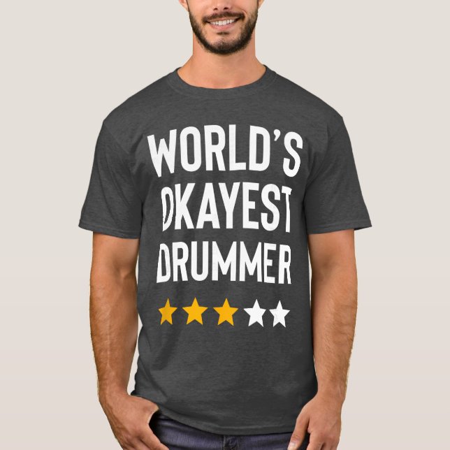 T-shirt Worlds Okayest Drummer Rock Music Lover Funny Drum (Devant)
