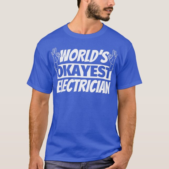 T-shirt Worlds Okayest Electrician (Devant)