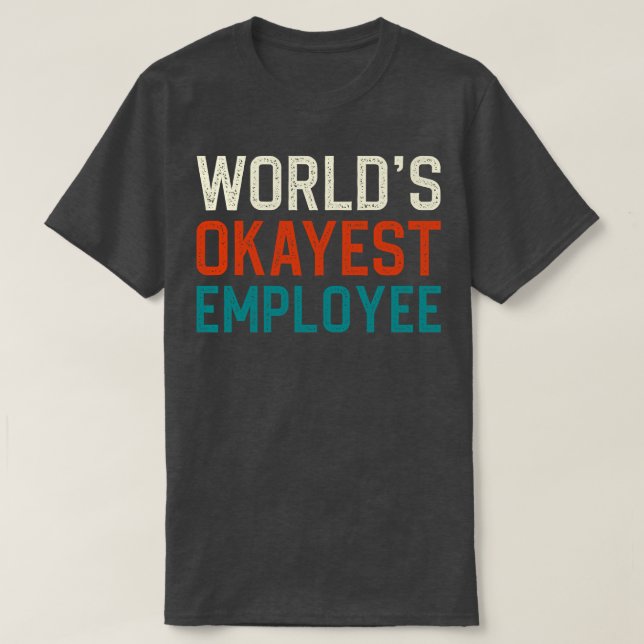 T-shirt Worlds okayest employé (Design devant)