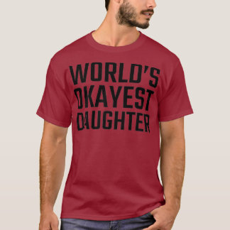 T-shirt Worlds Okayest fille pour femmes et filles
