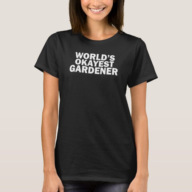 T-shirt World's Okayest Gardener  Crazy Plant Lady (Devant)