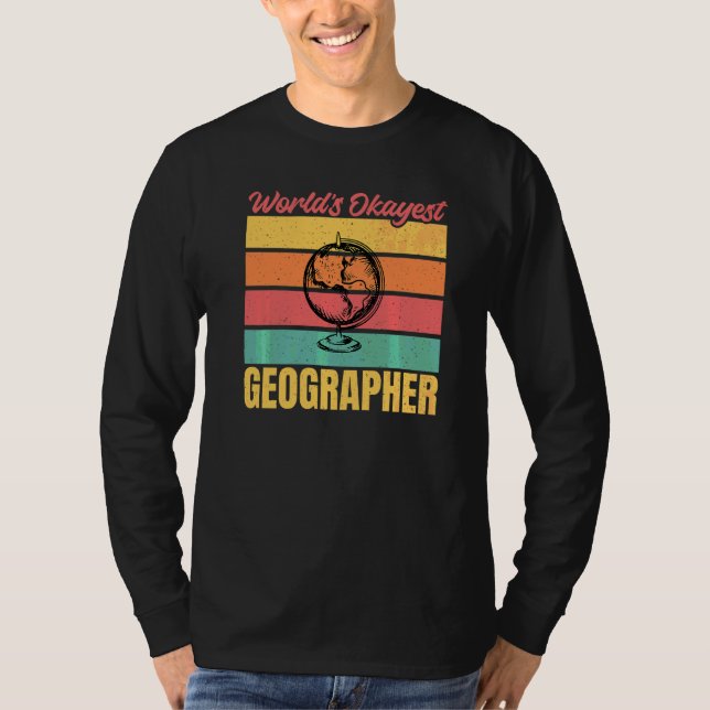 T-shirt Worlds Okayest Geographer (Devant)