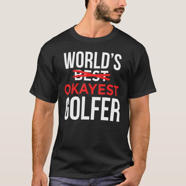 T-shirt Worlds Okayest Golfer Golf Golf (Devant)
