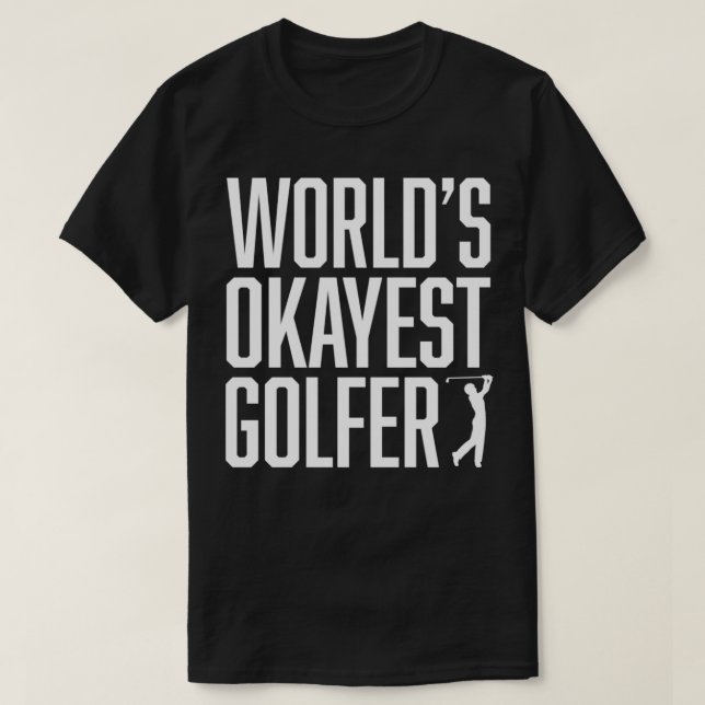 T-shirt World's Okayest Golfer grand cadeau pour Golfers P (Design devant)