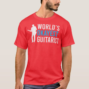 T-shirt Worlds okayest guitariste musique instrument guita