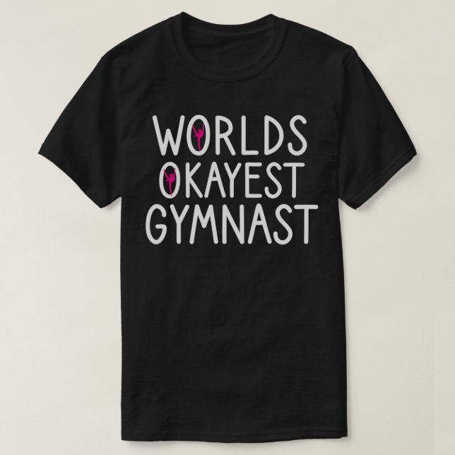 T-shirt Worlds Okayest Gymnast drôle Gymnastique cadeau po (Design devant)