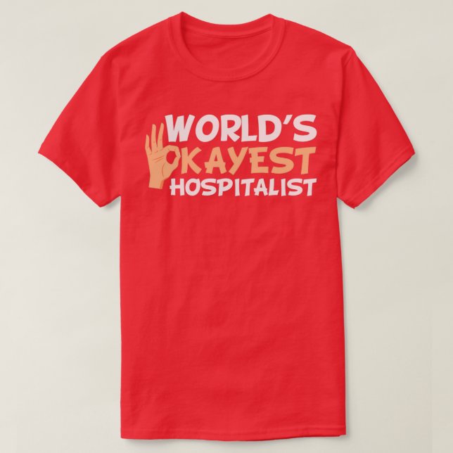 T-shirt Worlds Okayest Hospitalist Funny Hospital Worker (Design devant)